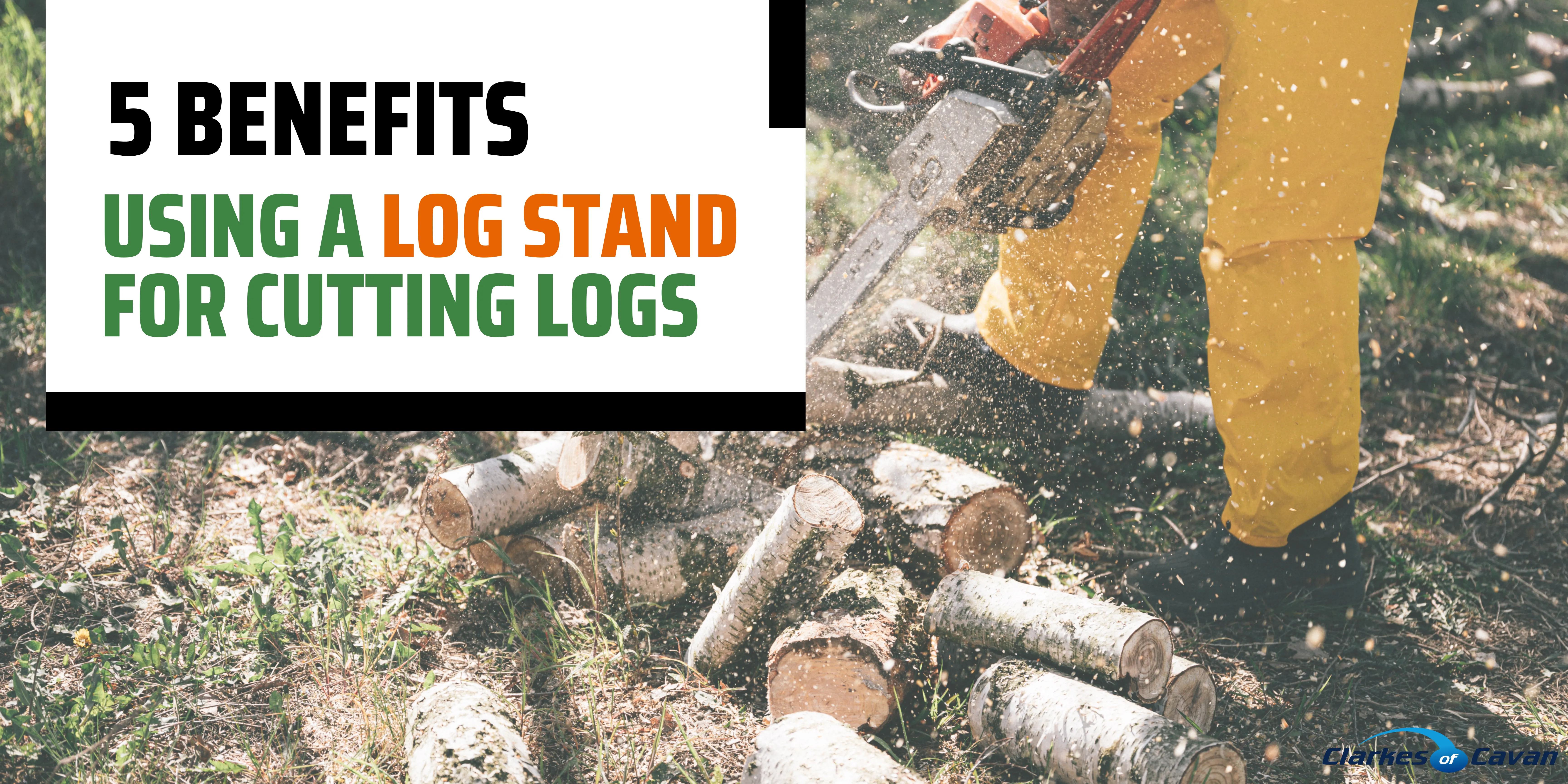 5 Benefits of Using a Log Stand for Cutting Logs