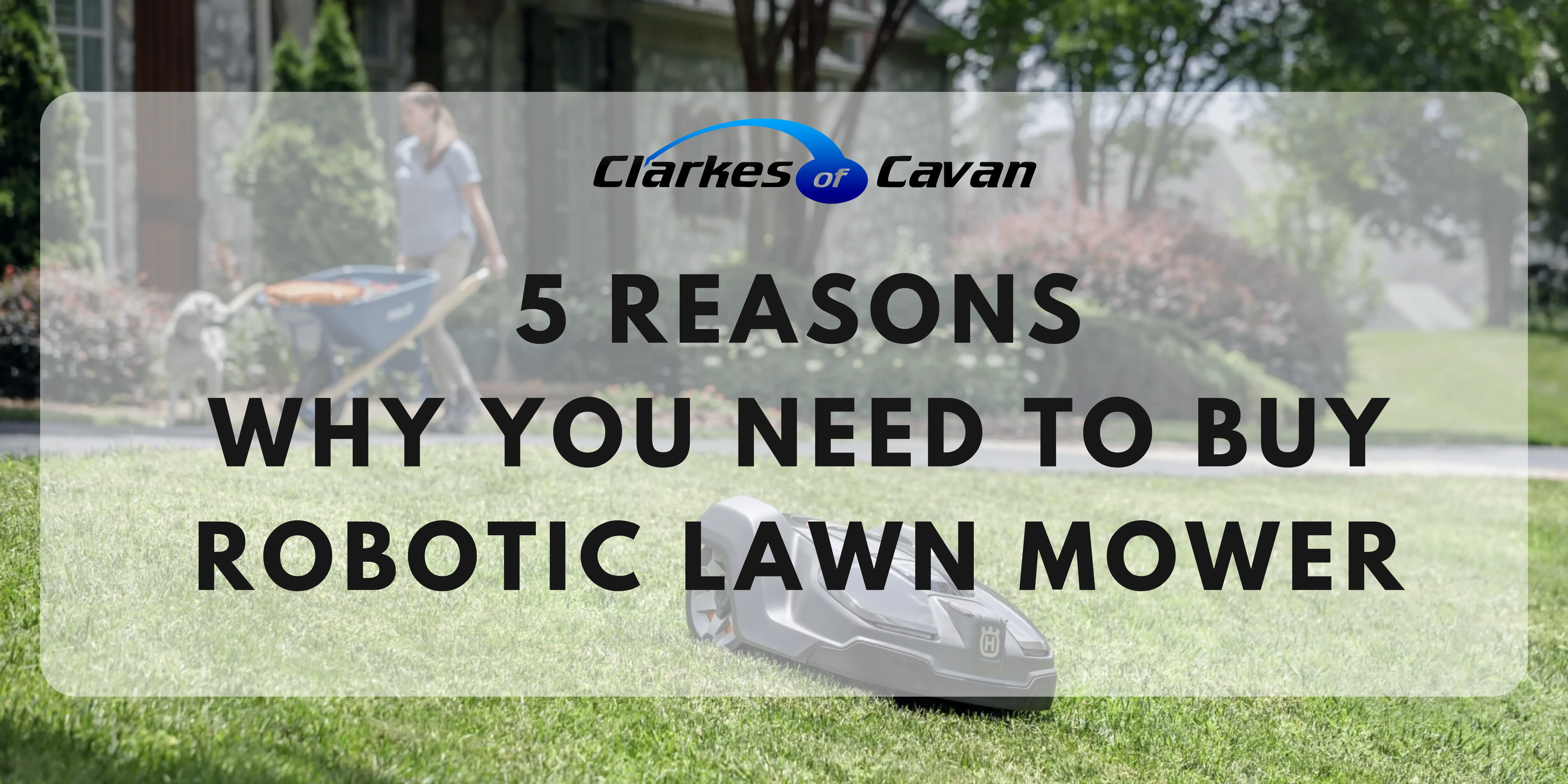 5 Reasons Why You Need to Buy Robotic Lawn Mower