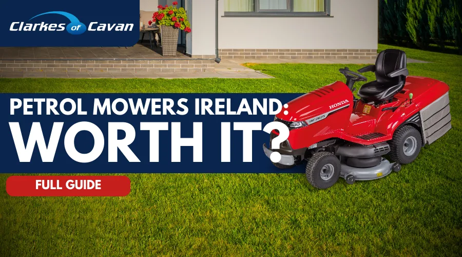 Petrol Mowers Ireland: worth it 2025?